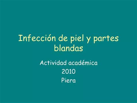 Ppt Infección De Piel Y Partes Blandas Powerpoint Presentation Free