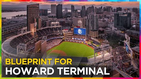 Petco Park Blueprint For Howard Terminal Youtube