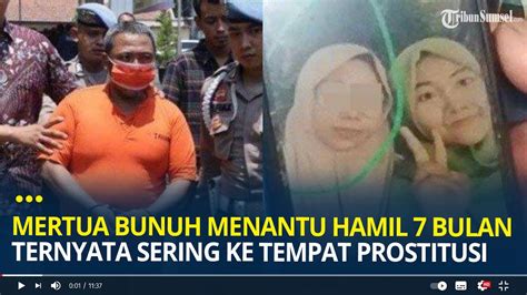 Mertua Bunuh Menantu Hamil 7 Bulan Ternyata Sering Ke Tempat Prostitusi Tabiat Satir Terbongkar