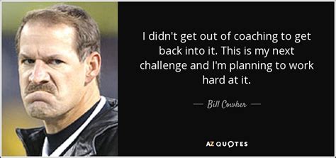 TOP 16 QUOTES BY BILL COWHER | A-Z Quotes