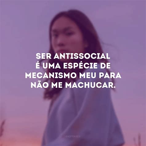 40 Frases Antissociais Para Quem Gosta Mesmo é Da Própria Companhia