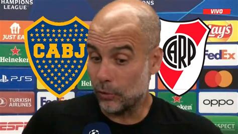 Qué dijo Guardiola del Boca River que se viene en la Bombonera Los