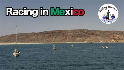 Sailing Mexico Sailboat Racing In The Sea Of Cortez Ep28 Youtube