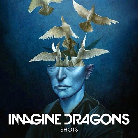 Imagine Dragons Shots Imagine Dragons Imagine Dragons Fans Album Cover Art