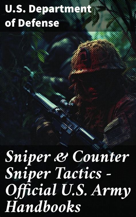 Sniper And Counter Sniper Tactics Official Us Army Handbooks Ebook