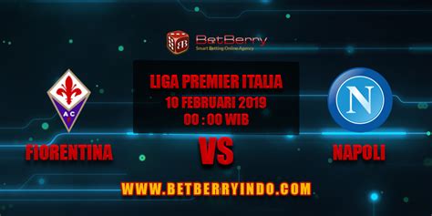 Prediksi Bola Fiorentina Vs Napoli 10 Februari 2019 Berrywin