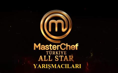 Masterchef T Rkiye All Star Yar Mac Lar Kimler Dizioyuncu