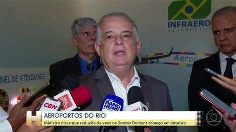 Redução De Voos No Santos Dumont Entrará Em Vigor Em Outubro Diz Ministro Rio De Janeiro G1