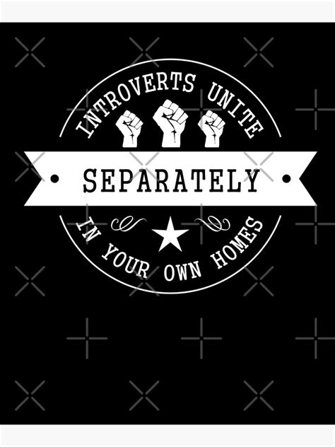 Introverts Unite Separately In Your Own Homes Poster By Art Of Amine