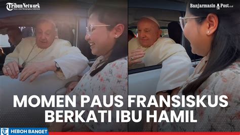 Momen Paus Fransiskus Berkati Ibu Hamil Saat Menuju Gereja Katedral