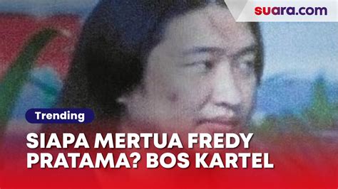 Siapa Mertua Fredy Pratama Bos Kartel Narkoba Di Kawasan Golden