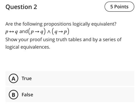 Solved Are The Following Propositions Logically Equivalent Chegg