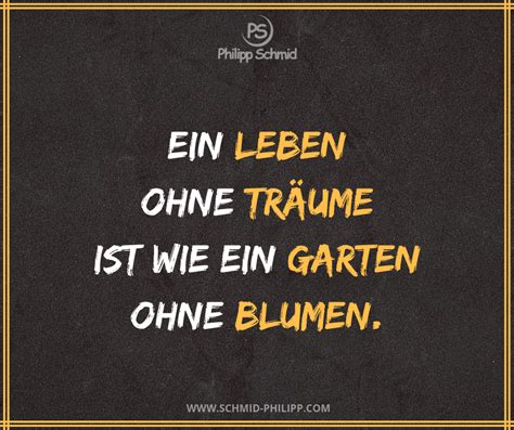 Ein Leben Ohne Traeume Ist Wie Ein Garten Ohne Blumen