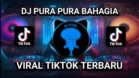 DJ PURA PURA BAHAGIA CITA CITATA VIRAL TIKTOK TERBARU 2023 YANG