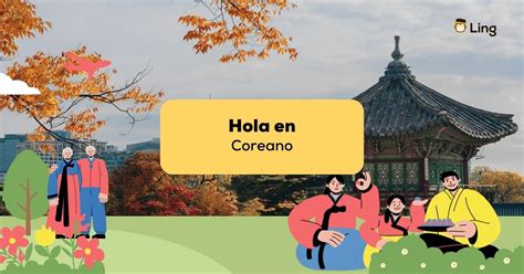 ¿cómo Se Dice Hola En Coreano Aprende 9 Formas De Saludar Ling