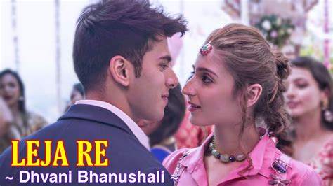 Leja Re Full Song Dhvani Bhanushali Siddharth Sharma Deepali Negi