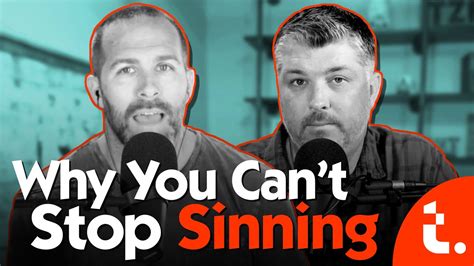 Why You Cant Stop Sinning Romans 7 Reality Theocast Youtube