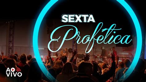 SEXTA PROFÉTICA 2023 PREGAÇÕES DE FOGO 2023 racnews YouTube