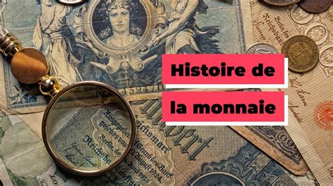 Conomie L Histoire De La Monnaie Youtube