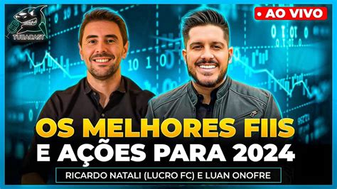 Os Melhores FIIS AÇÕES Ricardo Natali do Lucro FC Tubacast 366