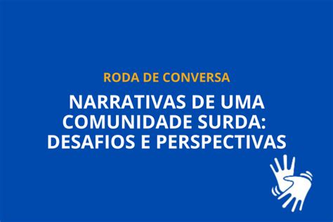 Roda de conversa abordará as narrativas de comunidade surda UESB