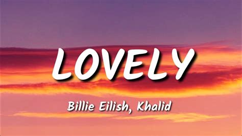 Billie Eilish Khalid Lovely Lyrics Youtube