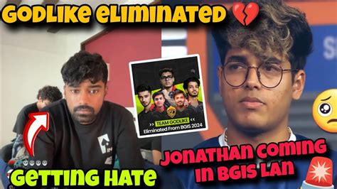 Godlike Eliminated From Bgis Jonathan Crying Neyoo Geting Hate