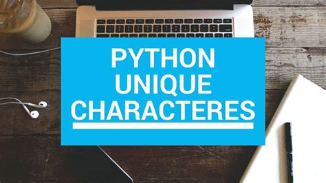 Checking Unique Characters In A String Python Algorithmic Question