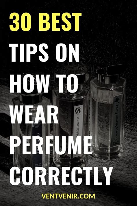 30 Tips On How To Wear Perfume And Make It Last Longer • Ventvenir