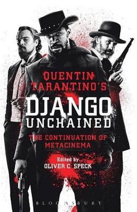 Quentin Tarantinos Django Unchained Oliver Speck