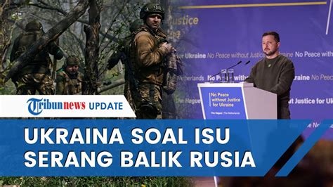 Bukan Menyerang Wilayah Rusia Zelensky Ungkap Hanya Ingin Bebaskan