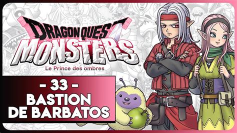 Dragon Quest Monsters Le Prince Des Ombres Bastion De Barbatos