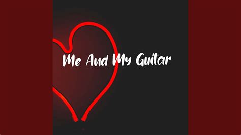 Me And My Guitar Youtube Music