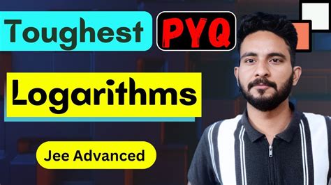 Toughest Questions PYQs Of Jee Advanced Logarithm Class 11