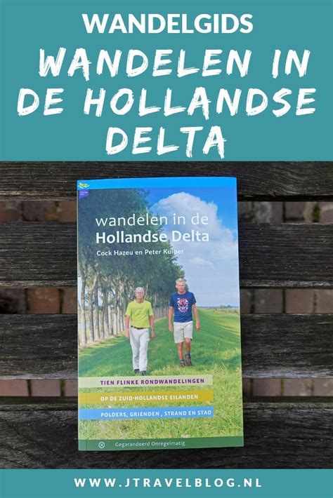 Wandelgids Wandelen In De Hollandse Delta Holland Wandelen Reizen