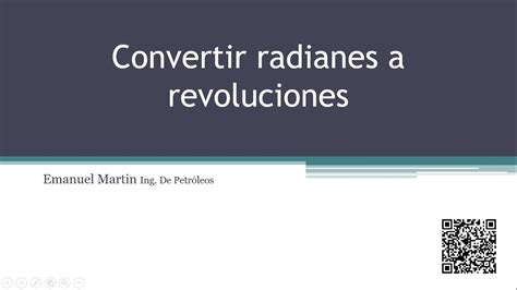 CONVERTIR DE PI RADIANES A REVOLUCIONES Y DE REVOLUCIONES A RADIANES