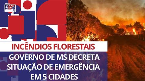 Inc Ndios Florestais Ms Decreta Situa O De Emerg Ncia Em Cinco