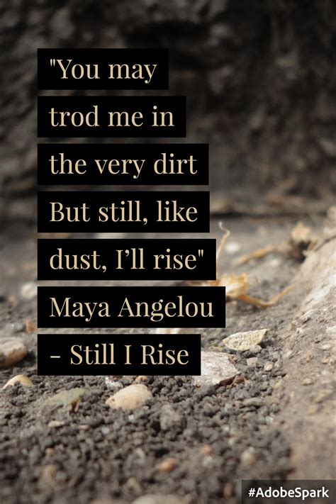 Quote From Maya Angelou S Still I Rise Leadership Quotes Inspirational Motivational Quotes