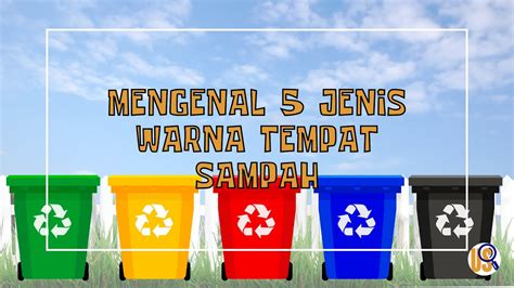 Mengenal 5 Jenis Warna Tempat Sampah YouTube