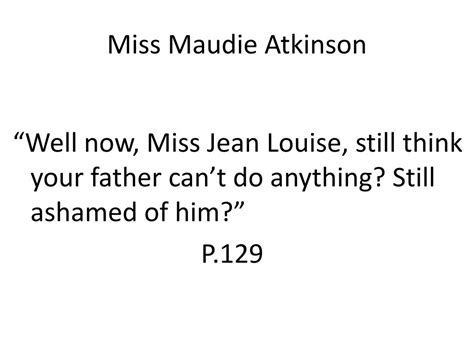 PPT - 3. Miss Maudie Atkinson PowerPoint Presentation, free download ...