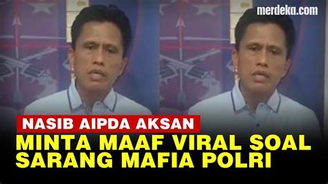 Klarifikasi Aipda Aksan Usia Viral Video Minta Kapolri Bersihkan Sarang