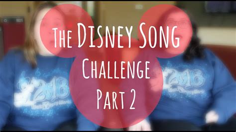 The Disney Song Challenge Part 2 YouTube