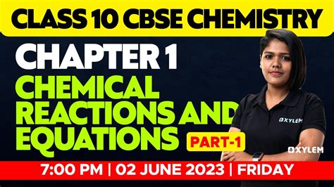 Class 10 Cbse Chemistry Chapter 1 Chemical Reactions And Equations Part 1 Xylem Class 10