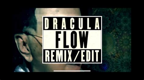 Dracula Flow Remix Edit Best Of 2and3 Youtube