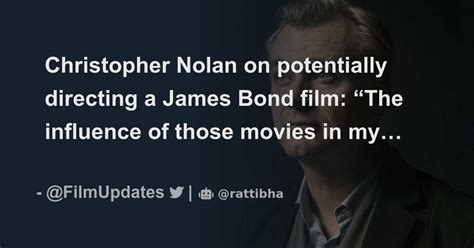 Christopher Nolan On Potentially Directing A James Bond Film The