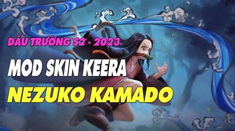 MOD SKIN KEERA NEZUKO KAMADO MÙA 26 S2 2023 MỚI NHẤT YouTube