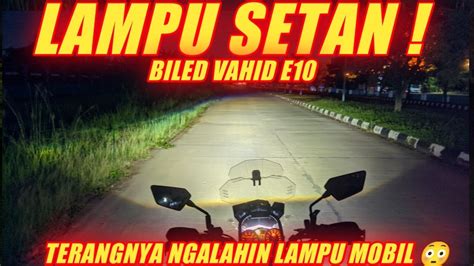 BILED E10 LAMPU MOTOR PALING TERANG DAN FOKUS YouTube