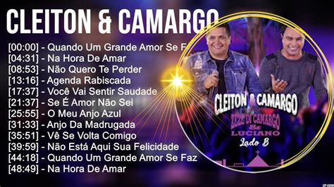 C L E I T O N And C A M A R G O Grandes Sucessos Top Melhores Músicas