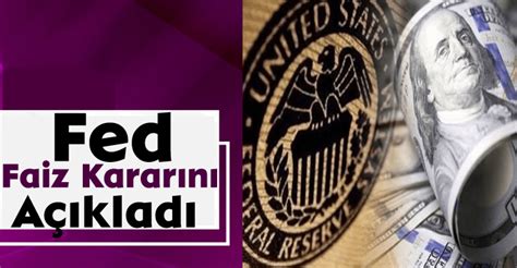 Fed Faiz Kararını Açıkladı