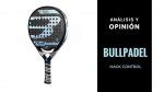 An Lisis Y Opini N Bullpadel Hack Control